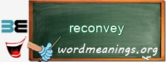 WordMeaning blackboard for reconvey